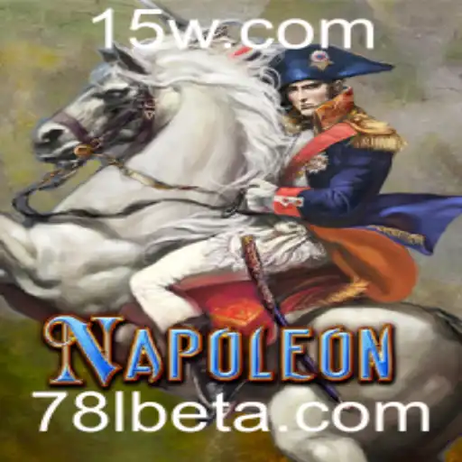 Descubra o Jogo 'Napoleon' e Domine Suas Regras na Plataforma 78Lbet
